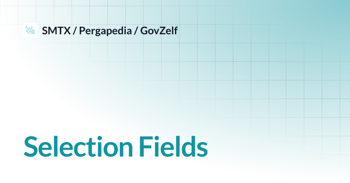Selection Fields | SMTX / Pergapedia / GovZelf